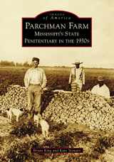 9781467128001-1467128007-Parchman Farm: Mississippi's State Penitentiary in the 1930s (Images of America)