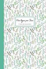 9781724115959-1724115952-Une ligne par jour | 5 ans de souvenirs: Journal de souvenirs daté, motif fleuri vert et blanc (French Edition)