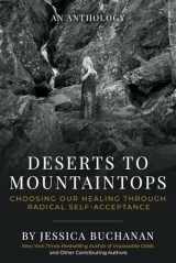 9781958472071-1958472077-Deserts to Mountaintops: Choosing Our Healing Through Radical Self-Acceptance