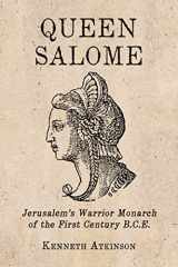 9780786470020-078647002X-Queen Salome: Jerusalem's Warrior Monarch of the First Century B.C.E.