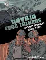 9781543575491-1543575498-Navajo Code Talkers: Top Secret Messengers of World War II (Amazing World War II Stories)
