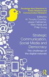 9781138841161-1138841161-Strategic Communication, Social Media and Democracy: The challenge of the digital naturals (Routledge New Directions in PR & Communication Research)
