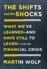 9781594205446-1594205442-The Shifts and the Shocks: What We've Learned--and Have Still to Learn--from the Financial Crisis