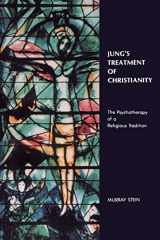 9780933029149-0933029144-Jung's Treatment of Christianity: The Psychotherapy of a Religious Tradition