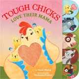 9780358126539-0358126533-Tough Chicks Love Their Mama Tabbed Touch-and-Feel: An Easter And Springtime Book For Kids