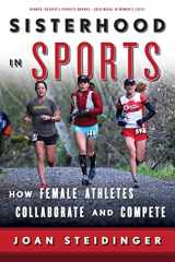 9781442275867-1442275863-Sisterhood in Sports: How Female Athletes Collaborate and Compete