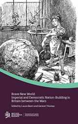 9781905165582-1905165587-Brave New World: Imperial and Democratic Nation-Building in Britain Between the Wars