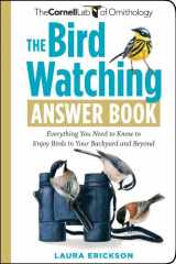 9781603424523-1603424520-The Bird Watching Answer Book: Everything You Need to Know to Enjoy Birds in Your Backyard and Beyond (Cornell Lab of Ornithology)