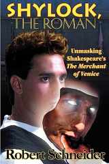 9781584450665-1584450665-Shylock, the Roman: Unmasking Shakespeare's the Merchant of Venice