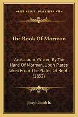9781164953166-1164953168-The Book Of Mormon: An Account Written By The Hand Of Mormon, Upon Plates Taken From The Plates Of Nephi (1852)