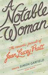9781782115700-1782115706-A Notable Woman: The Romantic Journals of Jean Lucey Pratt