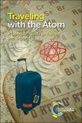 9781788015288-1788015282-Traveling with the Atom: A Scientific Guide to Europe and Beyond