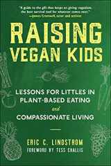 9781510768796-1510768793-Raising Vegan Kids: Lessons for Littles in Plant-Based Eating and Compassionate Living