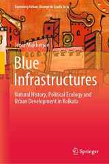9789811539503-9811539502-Blue Infrastructures: Natural History, Political Ecology and Urban Development in Kolkata (Exploring Urban Change in South Asia)