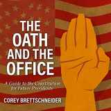 9781684414581-168441458X-The Oath and the Office: A Guide to the Constitution for Future Presidents