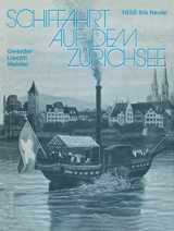 9783034864480-3034864485-Schiffahrt auf dem Zürichsee: 1835 bis heute, Raddampfer Schraubendampfer Motorschiffe (German Edition)