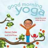 9781683645733-1683645731-Good Morning Yoga: A Pose-by-Pose Wake Up Story (Good Night Yoga)