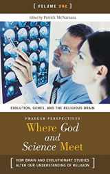 9780275987893-0275987892-Where God and Science Meet: How Brain and Evolutionary Studies Alter Our Understanding of Religion Volume 1, Evolution, Genes, and the Religious Brain