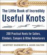 9781510706569-1510706569-The Little Book of Incredibly Useful Knots: 200 Practical Knots for Sailors, Climbers, Campers & Other Adventurers