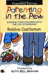 9780830823406-0830823409-Parenting in the Pew: Guiding Your Children into the Joy of Worship