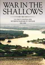 9781070115641-1070115649-War in the Shallows: U.S. Navy Coastal and Riverine Warfare in Vietnam