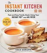 9780063235892-0063235897-The Instant Kitchen Cookbook: Fast and Easy Family Meals Using Your Instant Pot and Air Fryer