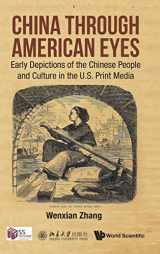 9789813202252-9813202254-China Through American Eyes: Early Depictions of the Chinese People and Culture in the US Print Media