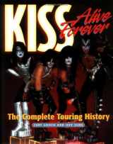 9780823083220-0823083225-Kiss Alive Forever: The Complete Touring History