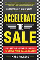 9780071760409-0071760407-Accelerate the Sale: Kick-Start Your Personal Selling Style to Close More Sales, Faster