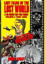 9781953221278-1953221270-Lost Films of the Lost World & the Movies That Time Forgot: Volume I: 1905-1965
