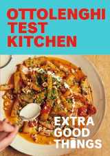 9780593234389-0593234383-Ottolenghi Test Kitchen: Extra Good Things: Bold, vegetable-forward recipes plus homemade sauces, condiments, and more to build a flavor-packed pantry: A Cookbook