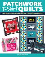 9781639810239-1639810234-Patchwork T-Shirt Quilts: The Fabric-Lover's Approach to Quilting Keepsakes and Preserving Memories (Landauer) 14 Step-by-Step Projects and Patterns Using Sentimental Tees - Pillows, Bags, and More