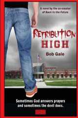 9780991041534-0991041534-Retribution High - Explicit Version: A Short, Violent Novel About Bullying, Revenge, and the Hell Known as HIgh School