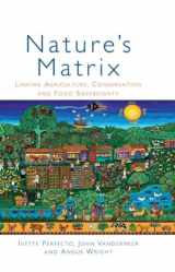 9781844077816-1844077810-Nature’s Matrix: Linking Agriculture, Conservation and Food Sovereignty
