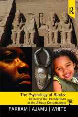 9781138464704-1138464708-The Psychology of Blacks: Centering Our Perspectives in the African Consciousness