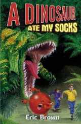 9781842997093-1842997092-A Dinosaur Ate My Socks