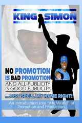 9781090833075-1090833075-No Promotion Is Bad Promotion: And All Publicity Is Good Publicity