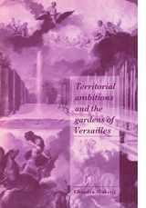 9780521599597-0521599598-Territorial Ambitions and the Gardens of Versailles (Cambridge Cultural Social Studies)