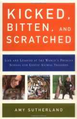 9780670037681-0670037680-Kicked, Bitten, and Scratched: Life and Lessons at the World's Premier School for Exotic Animal Trainers