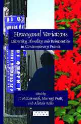 9789042032453-9042032456-Hexagonal Variations: Diversity, Plurality and Reinvention in Contemporary France (Faux Titre, 359)