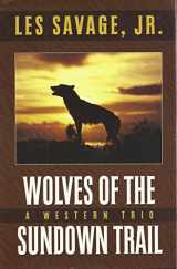9781594145100-1594145105-Wolves of the Sundown Trail: A Western Trio (Five Star Western Series)