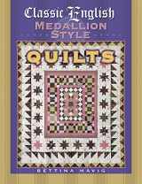 9781574328295-1574328298-Classic English Medallion Style Quilts