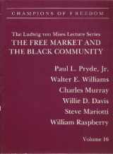 9780916308858-0916308855-The Free Market and the Black Community: 16 (Champions of Freedom Ser)