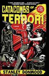 9781507204900-1507204906-Catacombs of Terror!: A Novel
