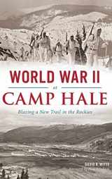 9781540202734-1540202739-World War II at Camp Hale: Blazing a New Trail in the Rockies