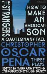 9781350427099-1350427098-christopher oscar peña: Three Plays: how to make an american son; The Strangers; a cautionary tail (Methuen Drama Play Collections)