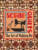 9781571200471-1571200479-Scrap Quilts: The Art of Making Do