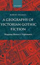 9780198184720-0198184727-A Geography of Victorian Gothic Fiction: Mapping History's Nightmares