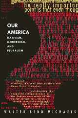 9780822320647-0822320649-Our America: Nativism, Modernism, and Pluralism (Post-Contemporary Interventions)