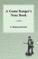 9781473331266-1473331269-A Game Ranger's Note Book